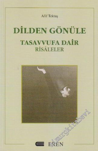 Dilden Gönüle: Tasavvufa Dair Risâleler