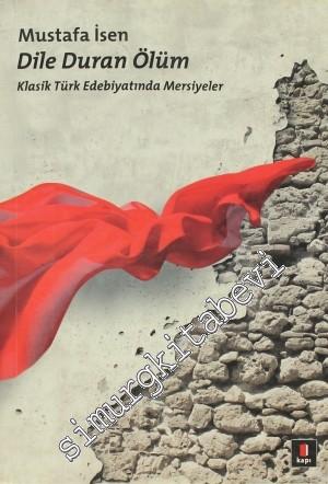 Dile Duran Ölüm: Klasik Türk Edebiyatında Mersiyeler