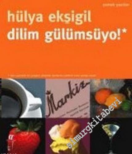 Dilim Gülümsüyo !: Yemek Yazıları -