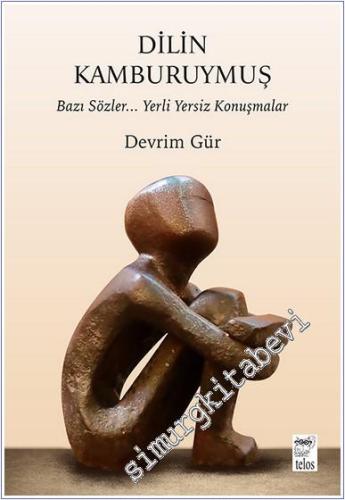 Dilin Kamburuymuş : Bazı Sözler Yerli Yersiz Konuşmalar -        2025