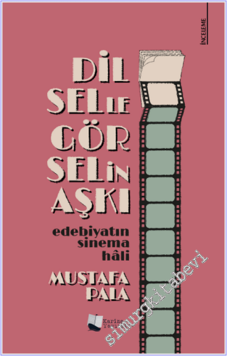 Dilselle Görselin Aşkı : Edebiyatın Sinema Hâli