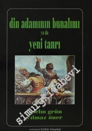 Din Adamının Bunalımı ya da Yeni Tanrı -