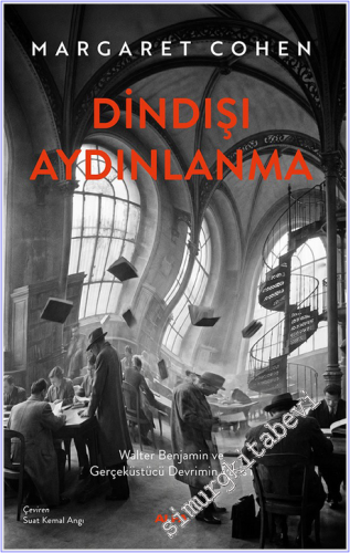 Din Dışı Aydınlanma: Walter Benjamin ve Gerçeküstü Devrimin Paris'i -
