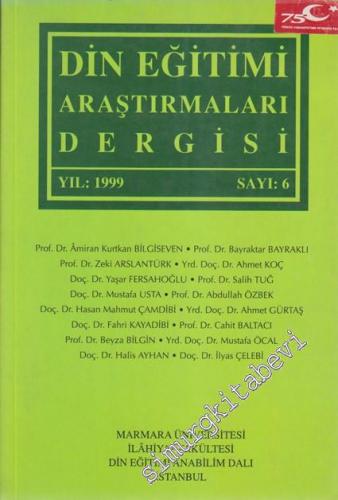 Din Eğitimi Araştırmaları Dergisi - Sayı:6, Yıl: 1999