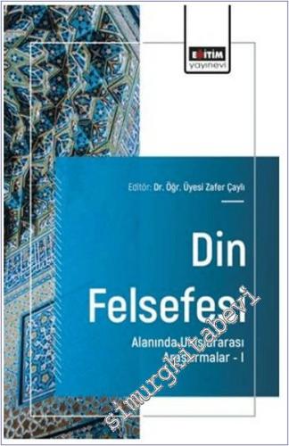 Din Felsefesi Alanında Uluslararası Araştırmalar - 1 -        2025