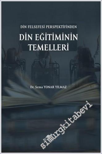 Din Felsefesi Perspektifinden Din Eğitiminin Temelleri -        2025