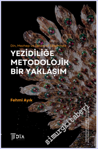 Din Mezhep ve Tasavvuf Ekseninde Yezidiliğe Metodolojik Bir Yaklaşım -