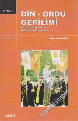 Din - Ordu Gerilimi: Küresel Toplumda Dışlanan Demokrasi -        2002