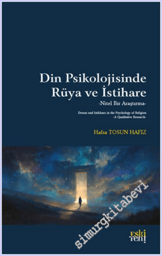 Din Psikolojisinde Rüya ve İstihare - Nitel Bir Araştırma -        2026
