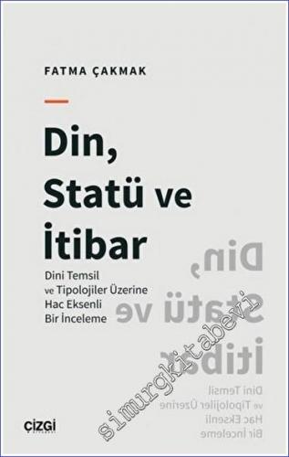 Din Statü ve İtibar (Dini Temsil ve Tipolojiler Üzerine Hac Eksenli Bir İnceleme) - 2022