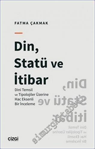 Din Statü ve İtibar (Dini Temsil ve Tipolojiler Üzerine Hac Eksenli Bi