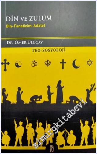Din ve Zulüm: Din - Fanatizm - Adalet -        2023