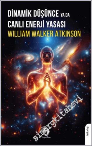 Dinamik Düşünce ya da Canlı Enerji Yasası -        2024