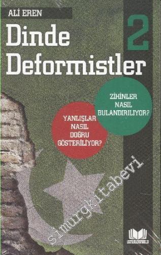 Dinde Deformistler Cilt 2: Yanlışlar Nasıl Doğru Gösteriliyor? Zihinler Nasıl Bulandırılıyor? -        2021