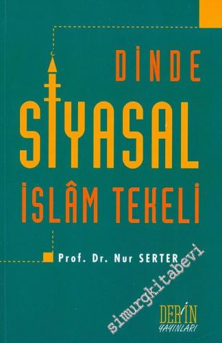 Dinde Siyasal İslam Tekeli -