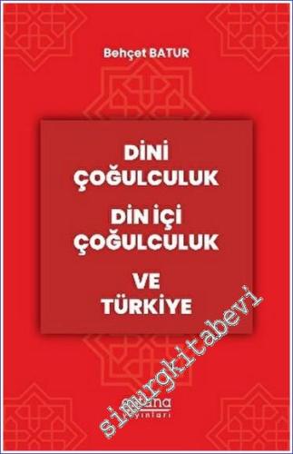 Dini Çoğulculuk Din İçi Çoğulculuk ve Türkiye -        2023