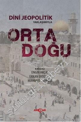 Dini Jeopolitik Yaklaşımıyla Orta Doğu -