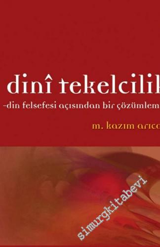 Dini Tekelcilik: Din Felsefesi Açısından Bir Çözümleme -