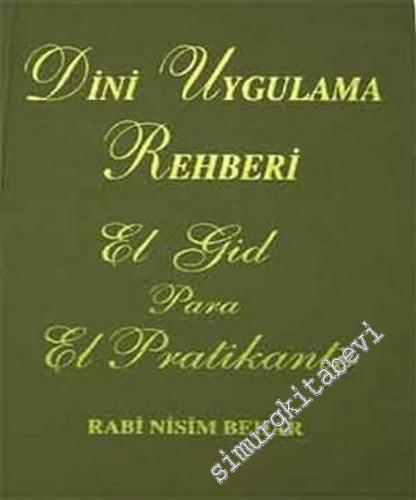 Dini Uygulama Rehberi ( El Gid Para El Pratikante ): Normal Günler, Şabat ve Bayram Duaları ve Diğer Dini Gereklilikler -        2004