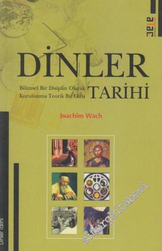 Dinler Tarihi: Bilmsel Bir Disiplin Olarak Kuruluşuna Teorik Bir Bakış -        2004