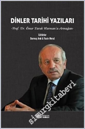 Dinler Tarihi Yazıları - Prof. Dr. Ömer Faruk Harman'a Armağan -        2023