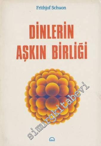 Dinlerin Aşkın Birliği -
