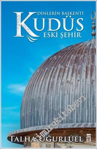 Dinlerin Başkenti Kudüs 2 - Eski Şehir  -        2024