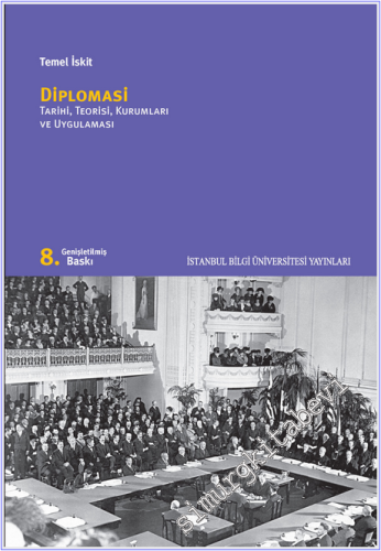 Diplomasi : Tarihi Teorisi Kurumları ve Uygulaması  -