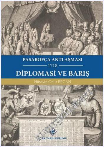 Diplomasi ve Barış - Pasarofça Anlatşması (1718) -        2022