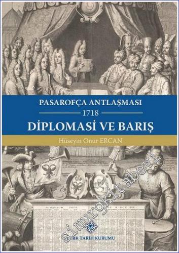 Diplomasi ve Barış - Pasarofça Anlatşması (1718) - 2022