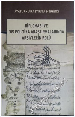 Diplomasi ve Dış Politika Araştırmalarında Arşivlerin Rolü -        2017