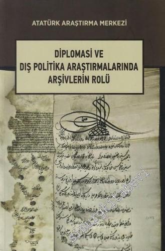 Diplomasi ve Dış Politika Araştırmalarında Arşivlerin Rolü