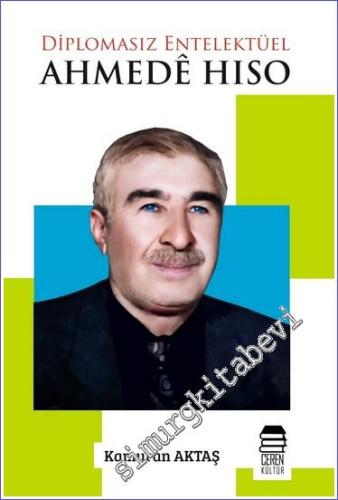Diplomasız Entelektüel: Ahmede Hiso -        2023