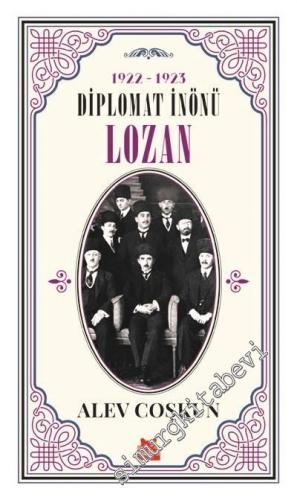 Diplomat İnönü 1922 - 1923: Lozan