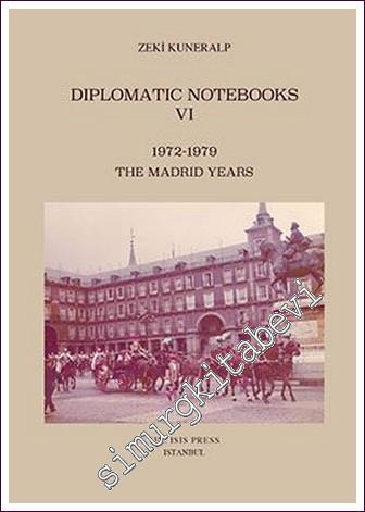 Diplomatic Notebooks 6 (1972-1979) The Madrid Years - 2021