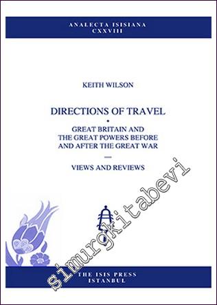 Directions of Travel : Great Britain and the Great Powers Before and After the Great War - Views and Reviews - 2014
