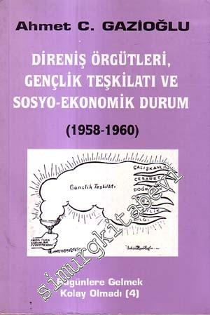 Direniş Örgütleri, Gençlik Teşkilatı ve Sosyo - Ekonomik Durum -