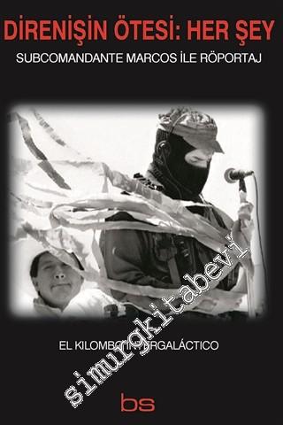 Direnişin Ötesi: Her Şey - Subcomandante Marcos ile Röportaj -