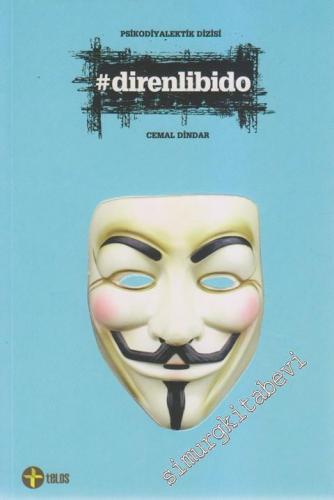Direnlibido Gezi Direnişi'nin Psikodiyalektiği -        2013