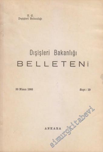 Dış İşleri Bakanlığı Belleteni - 19      Nisan
