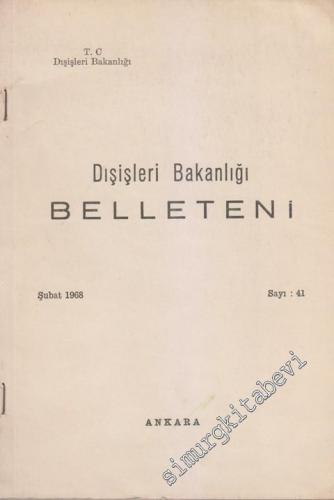 Dış İşleri Bakanlığı Belleteni - 41      Şubat