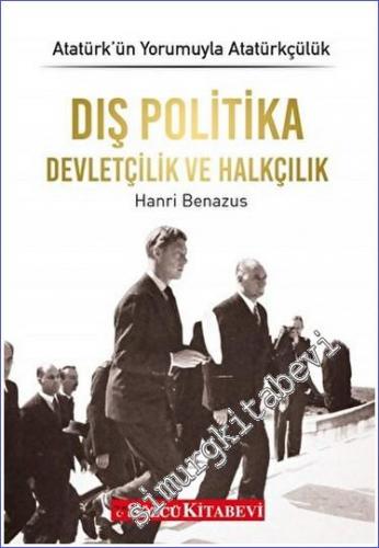 Dış Politika Devletçilik ve Halkçılık - Atatürk'ün Yorumuyla Atatürkçü