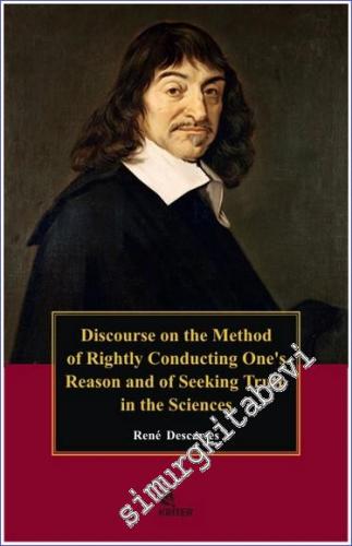 Discourse On the Method of Rightly Conducting One's Reason and of Seeking Truth in the Sciences - 2019