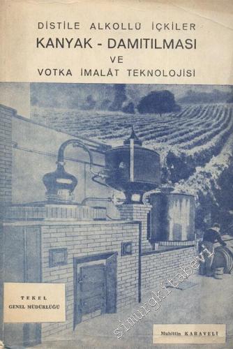Distile Alkollü İçkiler Kanyak - Damıtılması ve Votka İmalat Teknolojisi -