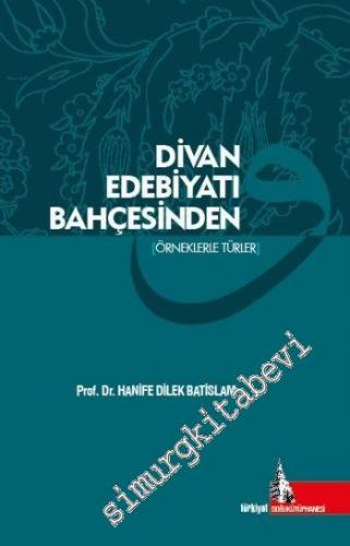 Divan Edebiyatı Bahçesinden Örneklerle Türler
