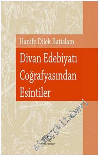 Divan Edebiyatı Coğrafyasından Esintiler - 2023