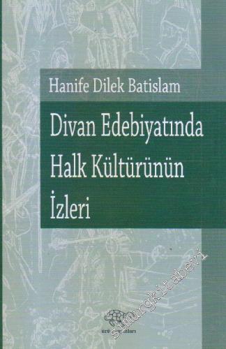 Divan Edebiyatında Halk Kültürünün İzleri -        2017