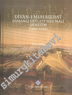 Divan-ı Muhasebat: Osmanlı Devleti'nde Mali Denetim 1862 - 1908