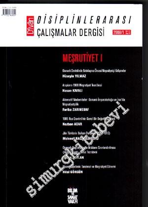 Divan İlmi Araştırmalar : Disiplinlerarası Çalışmalar Dergisi, Dosya: Meşrutiyet 1 - 2008 / 1; Cilt 13; Sayı: 24
