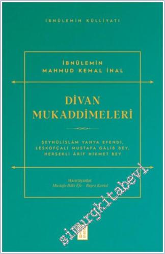 Divan Mukaddimeleri : Şeyhu¨lislâm Yahya Efendi, Leskofçalı Mustafa Gâlib Bey, Hersekli Ârif Hikmet Bey -        2022